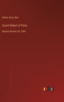 Hardcover Count Robert of Paris: Waverly Novels Vol. XXIV Book