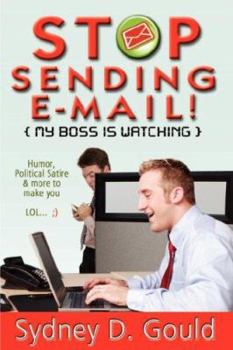 Paperback Stop Sending E-mail-My Boss Is Watching Book