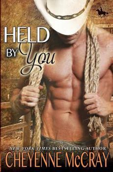 Held by You - Book #9 of the Riding Tall