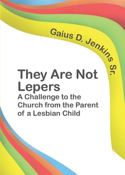 Paperback They Are Not Lepers: A Challenge to the Church from the Parent of a Lesbian Child Book