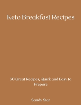 Paperback Keto Breakfast Recipes: 50 Great Recipes, Quick and Easy to Prepare Book