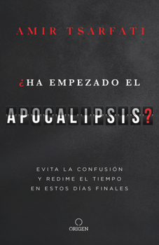 Paperback ¿Ha Empezado El Apocalipsis? Evita La Confusión Y Redime El Tiempo En Estos Días Finales / Has the Tribulation Begun? [Spanish] Book