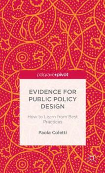 Hardcover Evidence for Public Policy Design: How to Learn from Best Practice Book