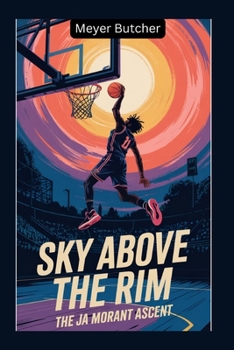 Paperback Sky Above the Rim: The Ja Morant Ascent Book