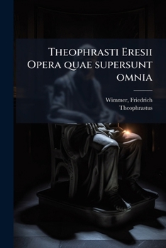 Paperback Theophrasti Eresii Opera quae supersunt omnia [Latin] Book