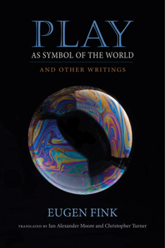 Hardcover Play as Symbol of the World: And Other Writings Book
