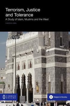 Paperback Terrorism, Justice, Tolerance: A Study of Islam, Muslims and the West Book