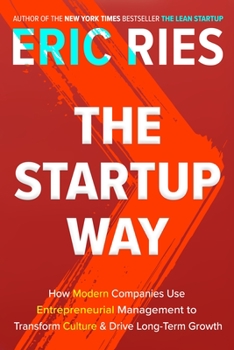 Hardcover The Startup Way: How Modern Companies Use Entrepreneurial Management to Transform Culture and Drive Long-Term Growth Book