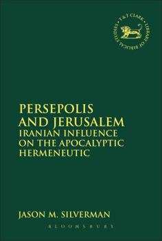 Paperback Persepolis and Jerusalem: Iranian Influence on the Apocalyptic Hermeneutic Book