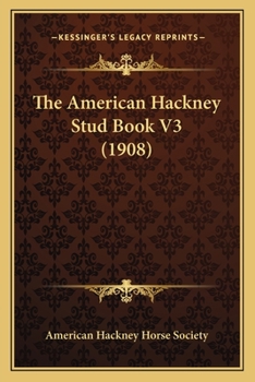 Paperback The American Hackney Stud Book V3 (1908) Book