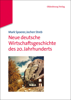 Paperback Neue Deutsche Wirtschaftsgeschichte Des 20. Jahrhunderts [German] Book