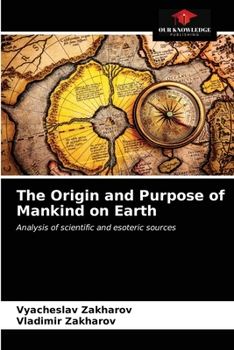 Paperback The Origin and Purpose of Mankind on Earth Book