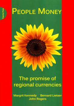 Paperback People Money: The Promise of Regional Currencies Book