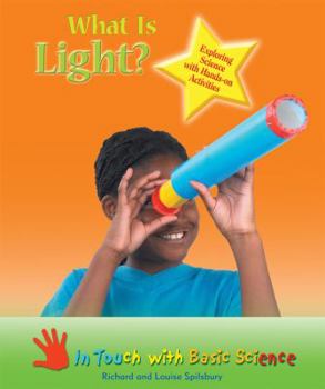 What Is Light?: Exploring Science With Hands-on Activities - Book  of the In Touch with Basic Science