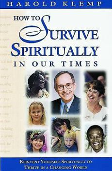 Paperback How to Survive Spirituality in Our Times: Reinvent Yourself Spiritually to Thrive in a Changing World Book
