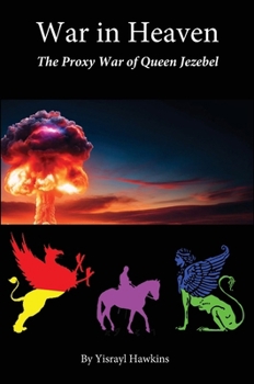 Hardcover The War in Heaven: The Proxy War of Queen Jezebel Book