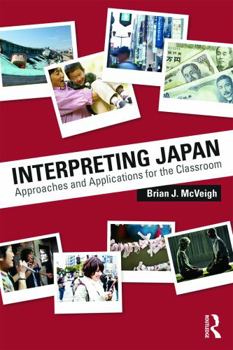 Paperback Interpreting Japan: Approaches and Applications for the Classroom Book