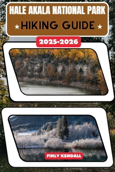 Hale Akala National Park Hiking Guide 2025-2026