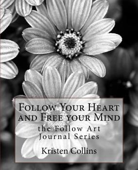 Paperback Follow Your Heart and Free Your Mind Book