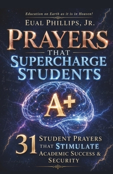 Prayers that Supercharge Students: 31 Student Prayers that Stimulate Academic Success & Security (Academic Intercession)