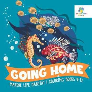 Paperback Going Home Marine Life Habitat Coloring Books 9-12 Book