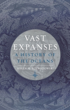 Hardcover Vast Expanses: A History of the Oceans Book