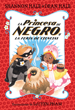 La Princesa de Negro y la feria de ciencias / The Princess in Black and the Science Fair
