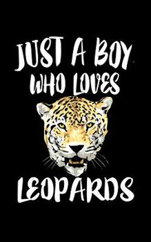 Just A Boy Who Loves Leopards: Animal Nature Collection