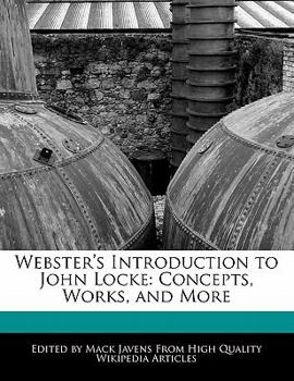 Paperback Webster's Introduction to John Locke: Concepts, Works, and More Book