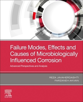 Paperback Failure Modes, Effects and Causes of Microbiologically Influenced Corrosion: Advanced Perspectives and Analysis Book