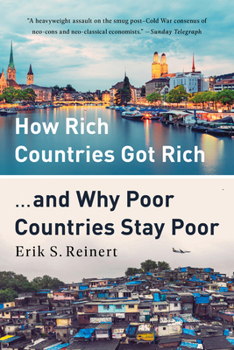 How Rich Countries Got Rich and Why Poor Countries Stay Poor