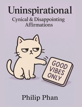 Paperback Uninspirational Cynical & Disappointing Affirmations Book