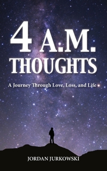 Paperback 4 A.M. Thoughts: A Journey Through Love, Loss, and Life Book