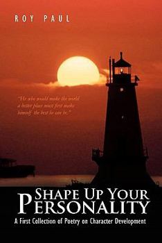 Paperback Shape Up Your Personality: A First Collection of Poetry on Character Development Book