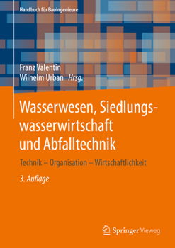 Hardcover Wasserwesen, Siedlungswasserwirtschaft Und Abfalltechnik: Technik - Organisation - Wirtschaftlichkeit [German] Book