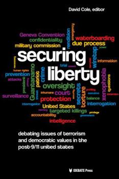 Paperback Securing Liberty: Debating Issues of Terrorism and Democratic Values in the Post-9/11 United States Book