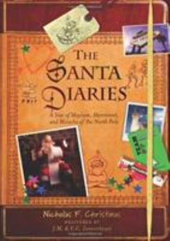 Hardcover Santa's Diaries: A Year of Mayhem, Merriment, and Miracles at the North Pole Book