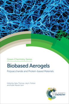 Hardcover Biobased Aerogels: Polysaccharide and Protein-Based Materials Book