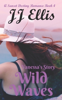 Paperback Wild Waves: A Sunset Destiny Romance - Book Four Book