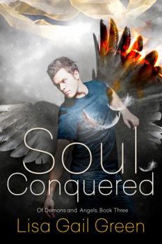 Soul Conquered - Book #3 of the Of Demons and Angels