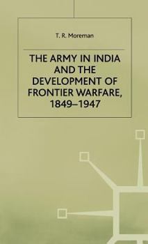 Hardcover The Army in India and the Development of Frontier Warfare, 1849-1947 Book