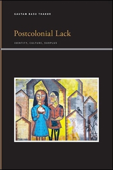 Paperback Postcolonial Lack: Identity, Culture, Surplus Book
