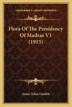 Paperback Flora Of The Presidency Of Madras V1 (1915) Book