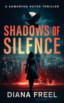 Shadows of Silence: A Samantha Hayes Thiller