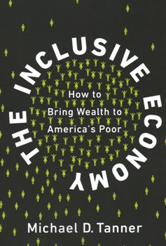 Paperback The Inclusive Economy: How to Bring Wealth to America's Poor Book