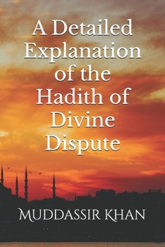 Paperback A Detailed Explanation of the Hadith of Divine Dispute Book