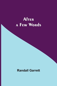 Paperback After a Few Words Book