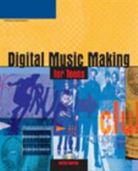 Paperback Digital Music Making for Teens [With CDROM] Book