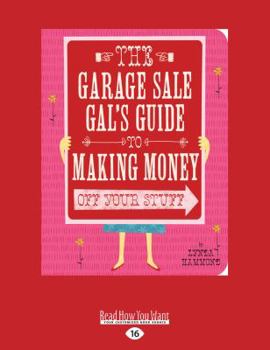 Paperback Garage Sale Gal's Guide to Making Money (Large Print 16pt) [Large Print] Book