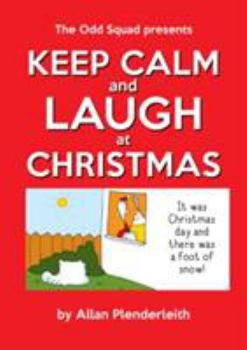 Paperback Keep Calm and Laugh at Christmas: The Odd Squad Presents Book